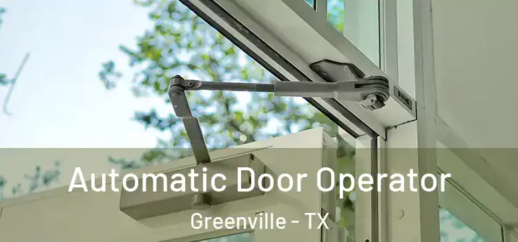 Automatic Door Operator Greenville - TX