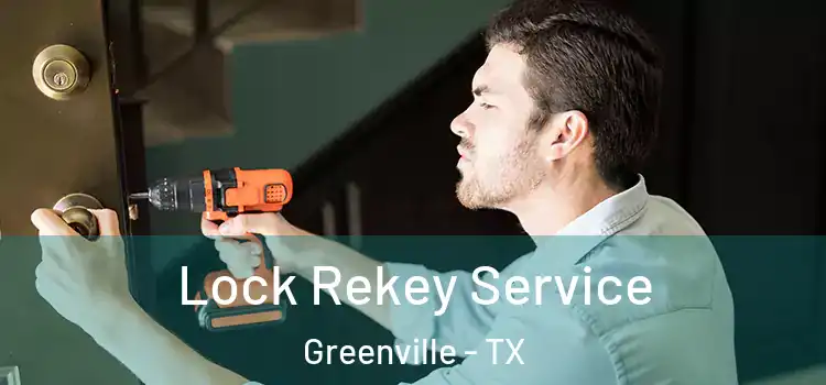 Lock Rekey Service Greenville - TX