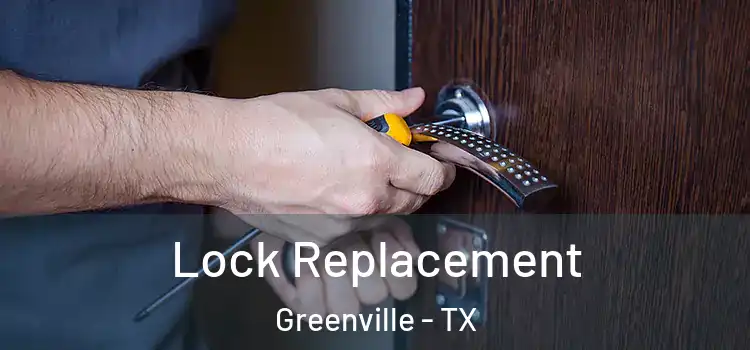 Lock Replacement Greenville - TX