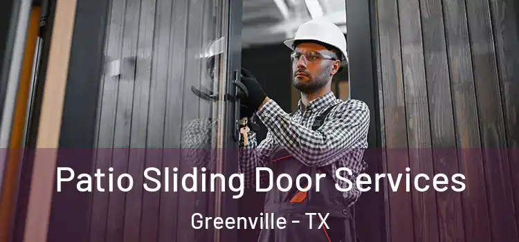 Patio Sliding Door Services Greenville - TX