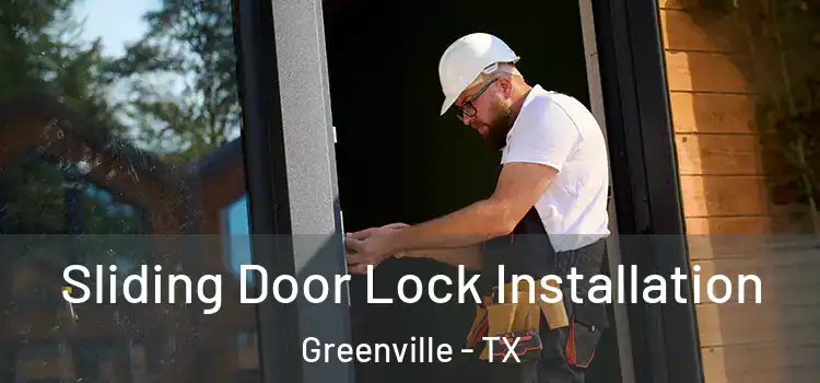Sliding Door Lock Installation Greenville - TX